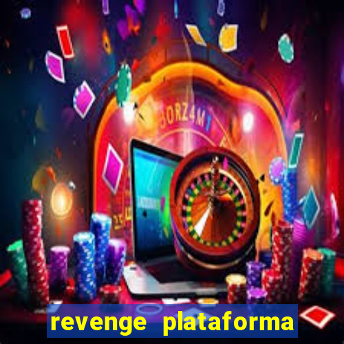 revenge plataforma de jogos